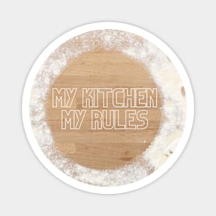 My Kitchen My rules Magnet